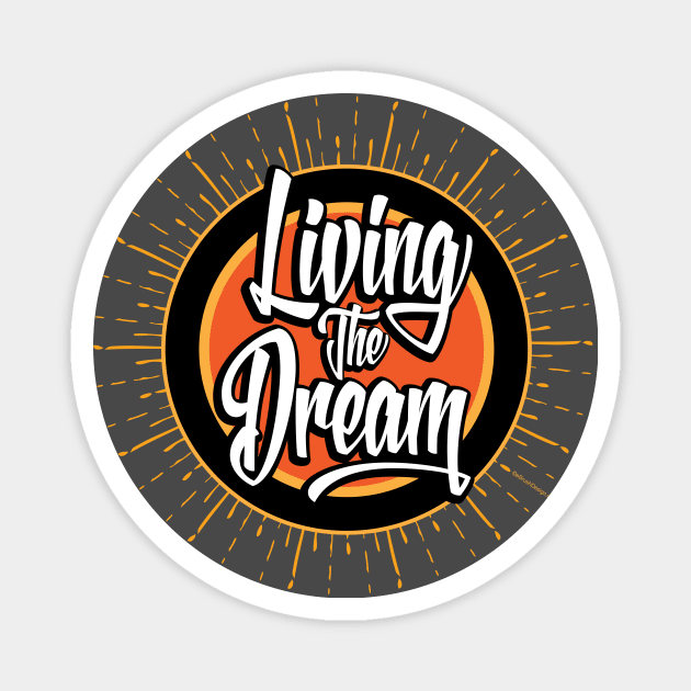 Living the Dream Magnet by eBrushDesign